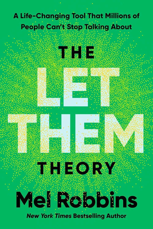 The Let Them Theory: A Life-Changing Tool That Millions Of People Can'T Stop Talking About