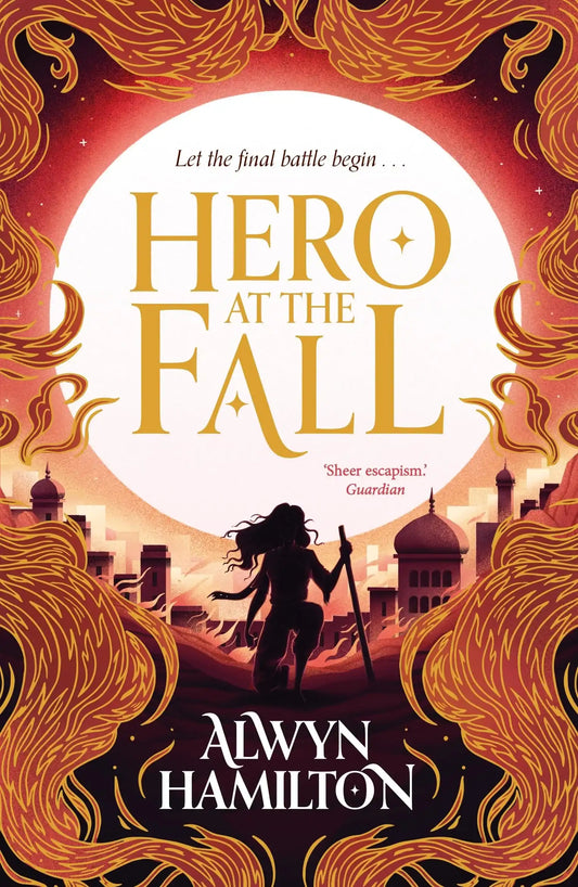 Hero At The Fall (Rebel Of The Sands Trilogy Book 3)