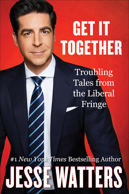 Get It Together - Troubling Tales From The Liberal Fringe