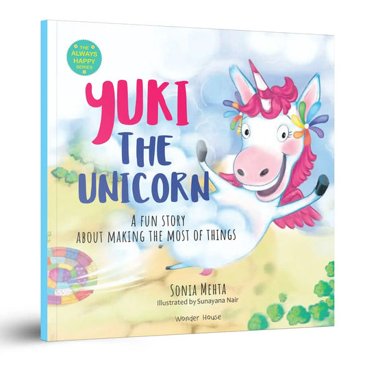 The Always Happy Series: Yuki The Unicorn - A Fun Story About Making The Most Of Things - Beautifull