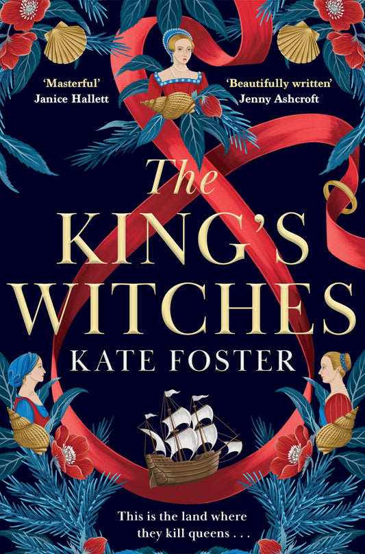 The King's Witches: A Bewitching Historical Novel from the Women's Prize Longlisted Author of The Maiden