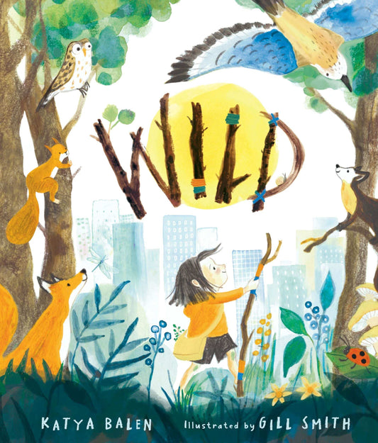 Wild By Balen, Katya , Smith, Gill