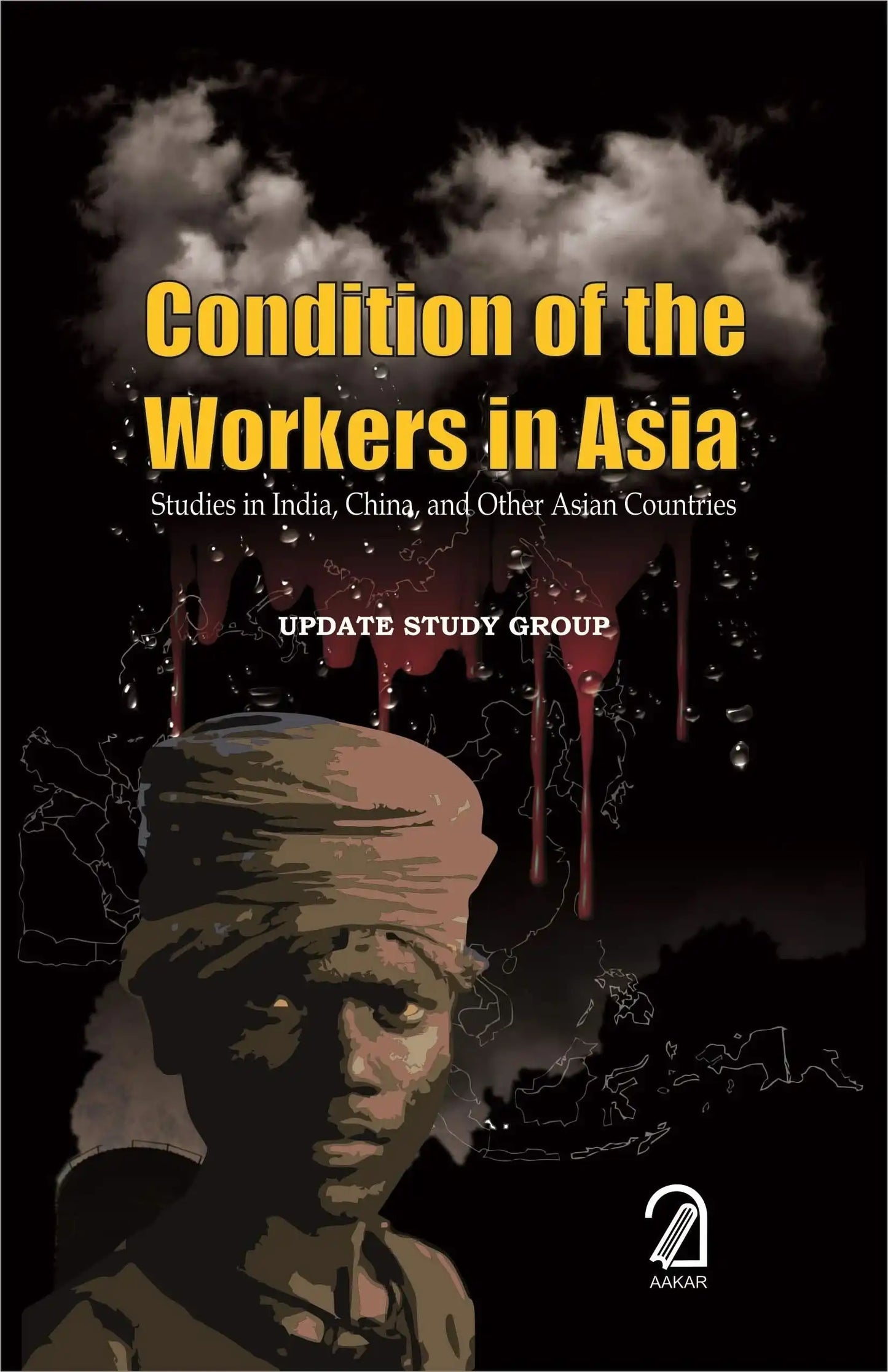 Conditions Of The Workers In Asia: Studies In India, China And Other Asian Countries