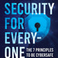 Cybersecurity For Everyone: The 7 Principles To Be Cybersafe