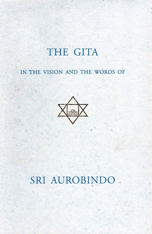 Gita In The Vision And The World Of Sri Aurobindo