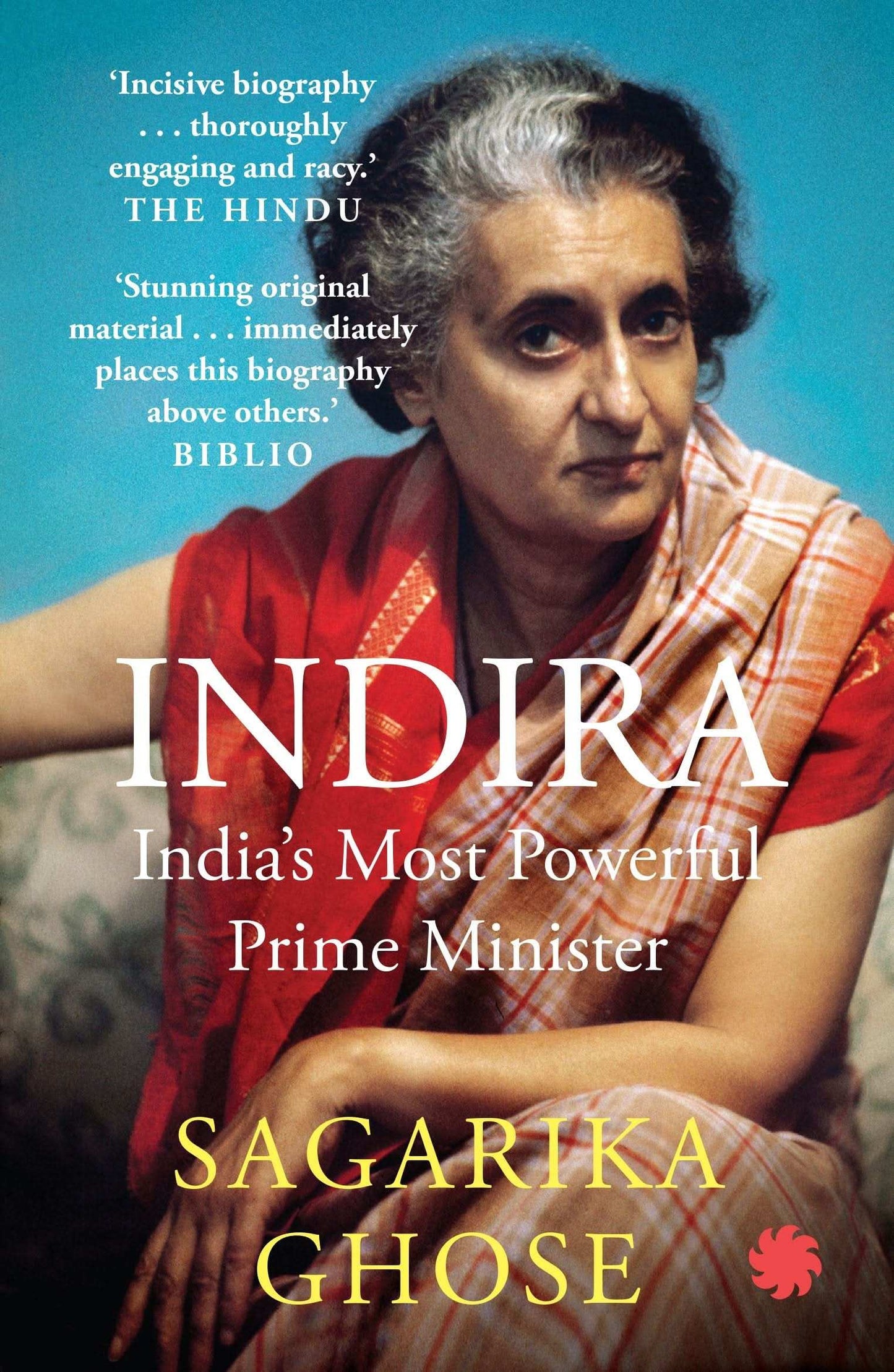 Indira : India’S Most Powerful Prime Minister