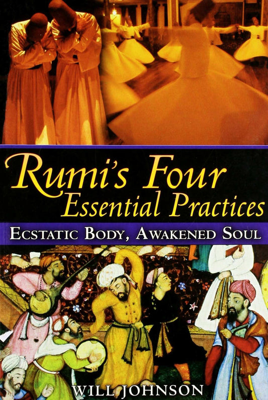Rumi?S Four Essential Practices