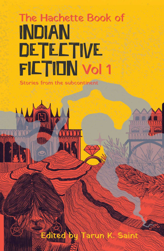 The Hachette Book Of Indian Detective Fiction Volume 1