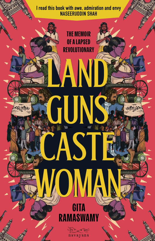 Land, Guns, Caste, Woman