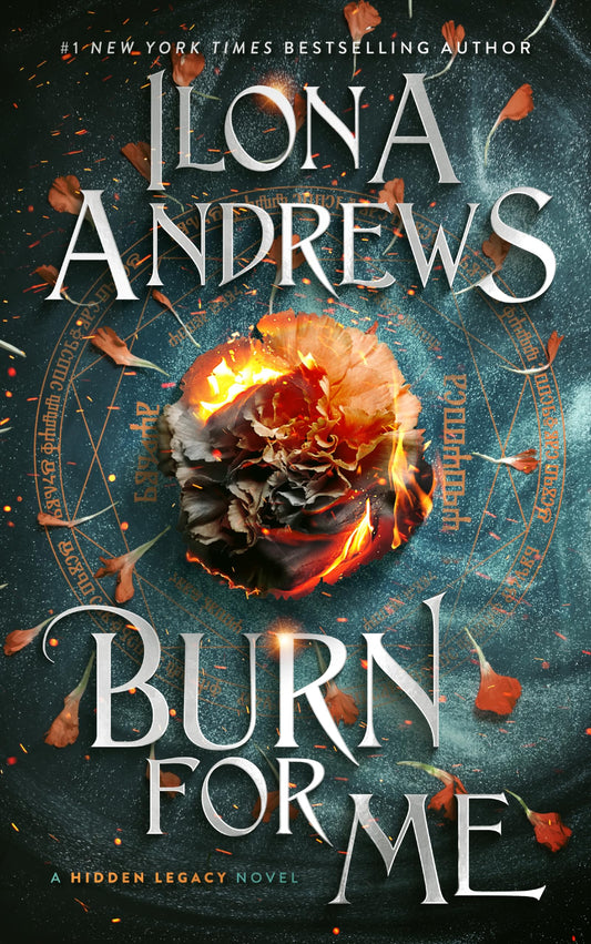 Burn For Me - A Hidden Legacy Novel