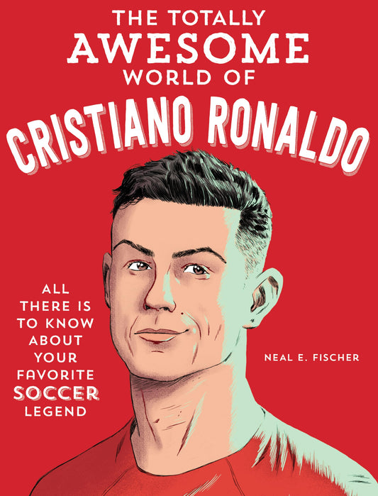 The Totally Awesome World Of Cristiano Ronaldo