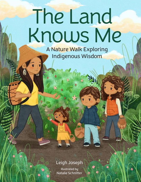 Land Knows Me,The: A Nature Walk Exploring Indigenous Wisdom
