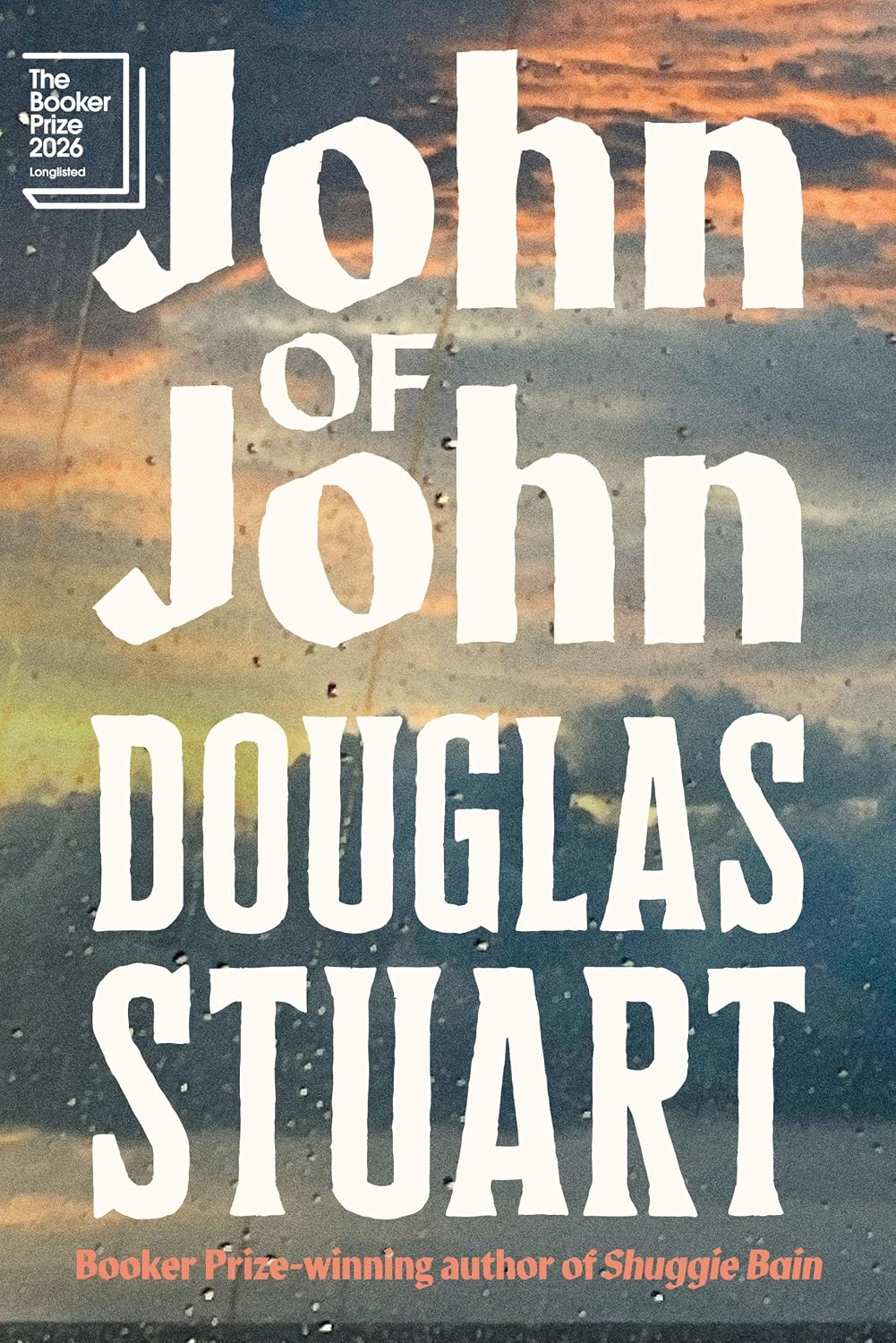 John of John: The extraordinary new novel from the Booker Prize-winning author of Shuggie Bain