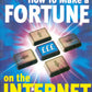 How To Make A Fortune On Internet