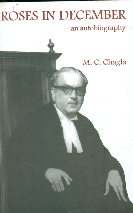Roses in December an Auto Biography [paperback] M C Chagla [Jan 01, 2012]…