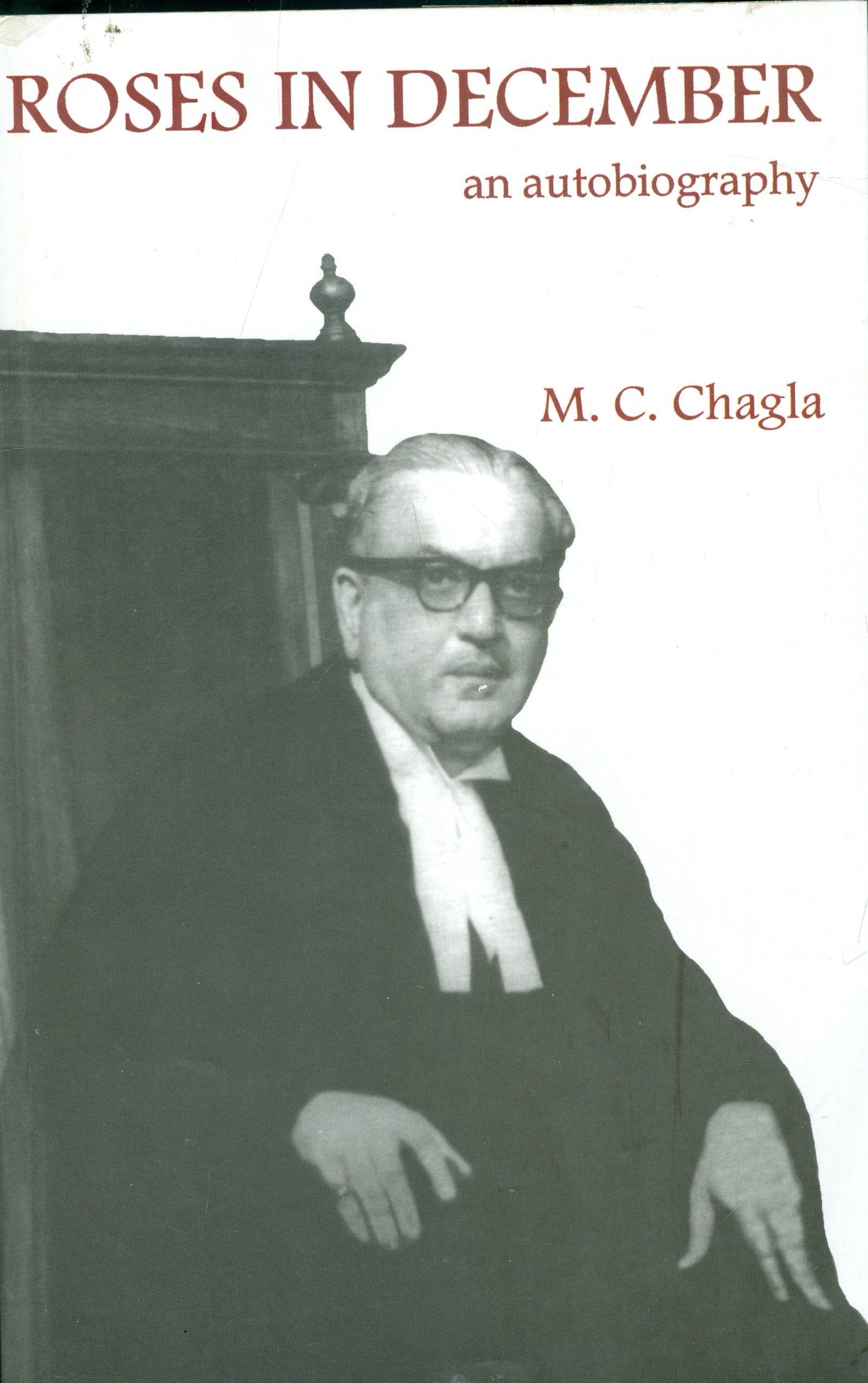Roses in December an Auto Biography [paperback] M C Chagla [Jan 01, 2012]…
