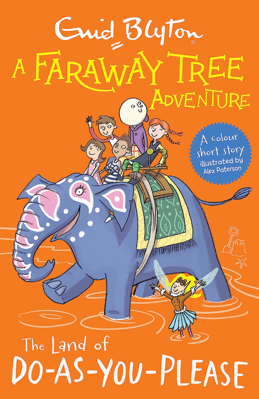 A FARAWAY TREE ADVENTURE: THE LAND OF DO-AS-YOU-PLEASE: COLOUR SHORT STORY