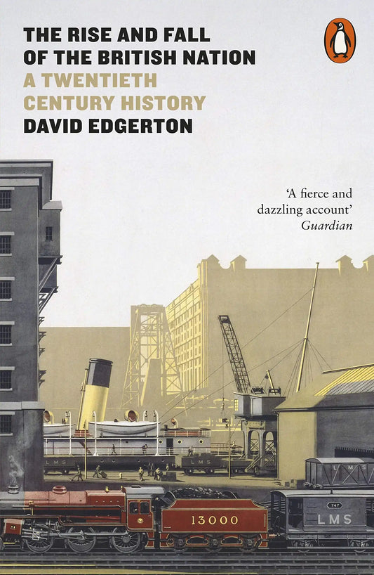 The Rise And Fall Of The British Nation : A Twentieth-Century History