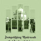 Demystifying Madrasah And Deobandi Islam: