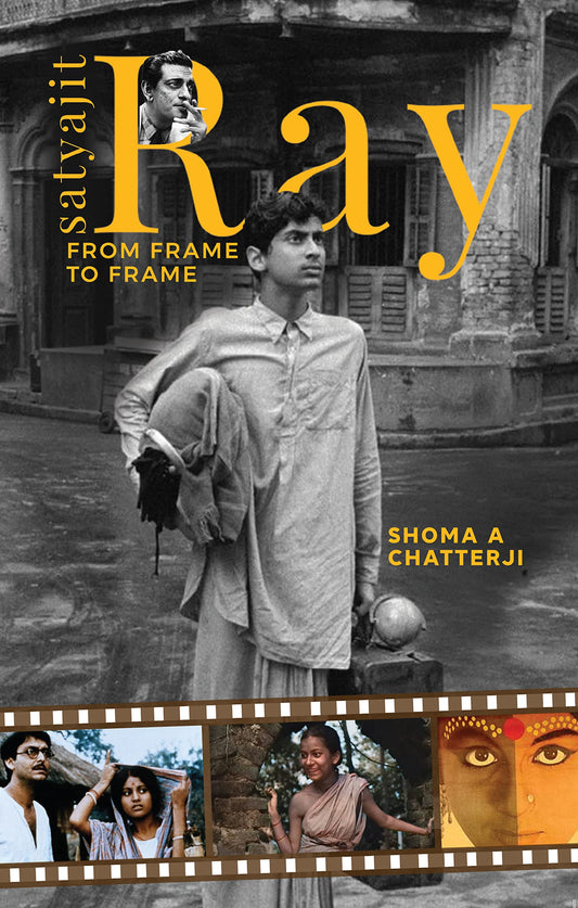 Satyajit Ray: From Frame To Frame