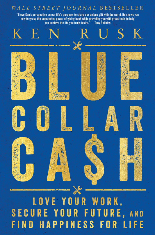 Blue-Collar Cash - Love Your Work, Secure Your Future, And F