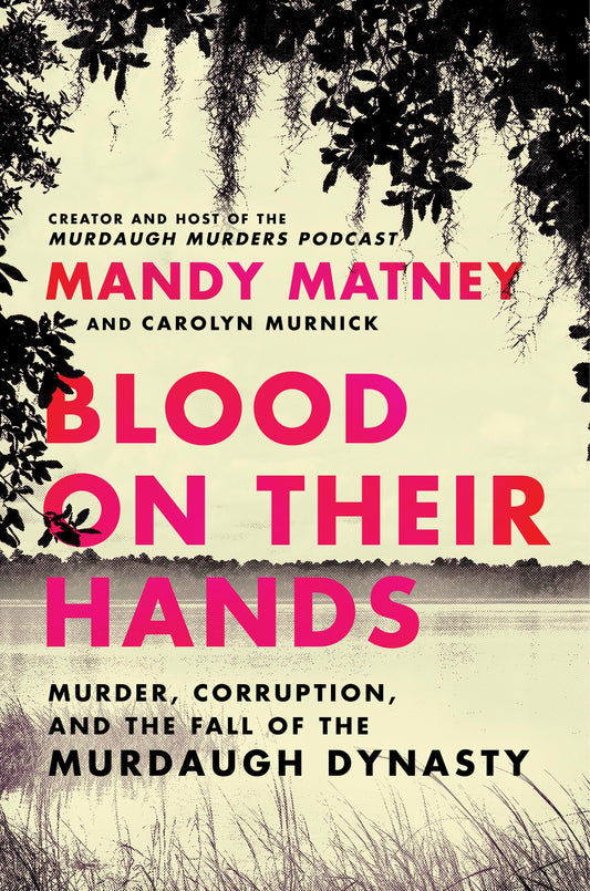 Blood On Their Hands - Murder, Corruption And The Fall Of Ma