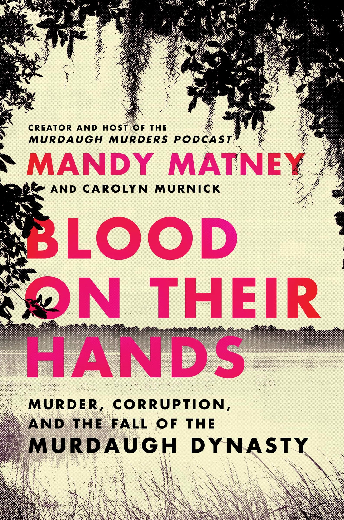 Blood On Their Hands - Murder, Corruption And The Fall Of Ma