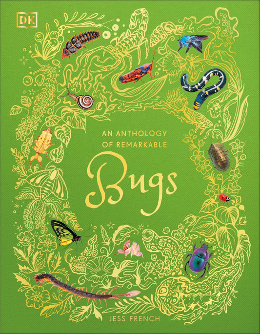 An Anthology of Remarkable Bugs: Discover the Hidden Wonders of the Insect World (DK Children's Anthologies)