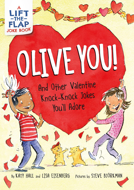 Olive You]: And Other Valentine Knock-Knock Jokes You'Ll Ado