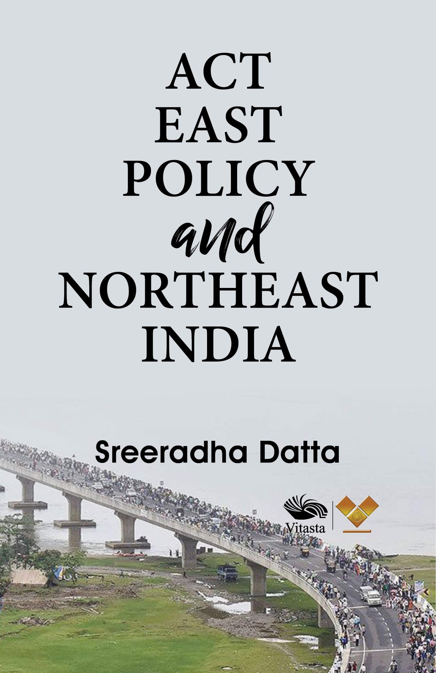Act East Policy And Northeast India