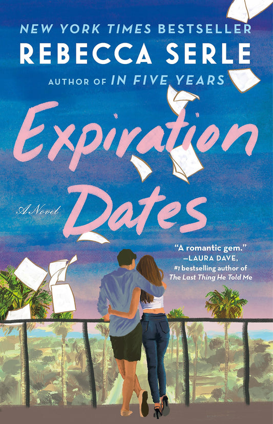 Expiration Dates: The heart-wrenching love story from the bestselling author of IN FIVE YEARS