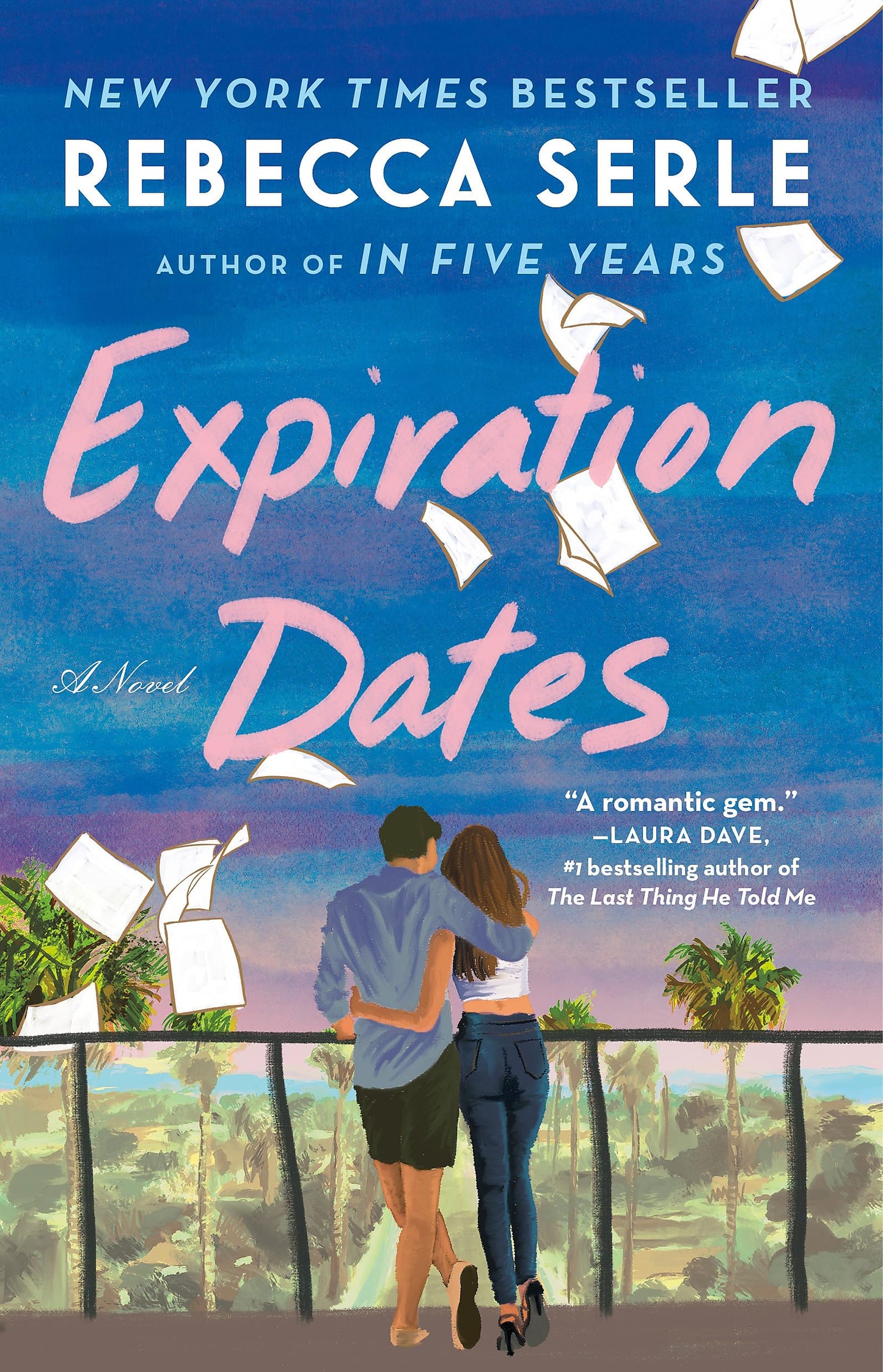 Expiration Dates: The heart-wrenching love story from the bestselling author of IN FIVE YEARS