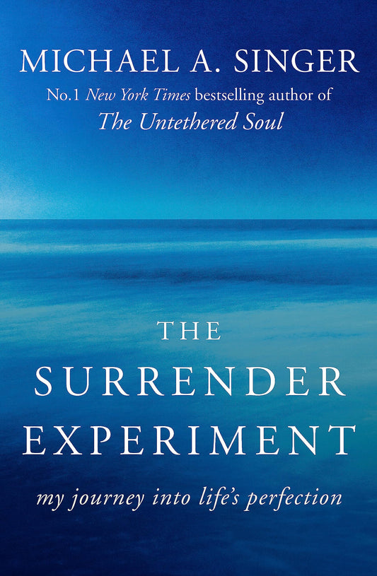 THE SURRENDER EXPERIMENT: My Journey into Life's Perfection