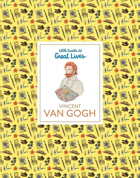 Little Guides to Great Lives: Vincent van Gogh