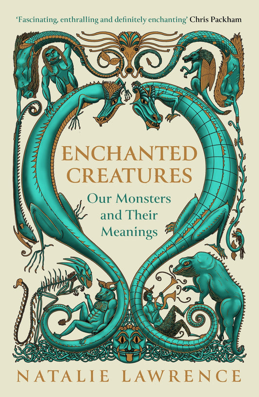 Enchanted Creatures: Our Monsters And Their Meanings