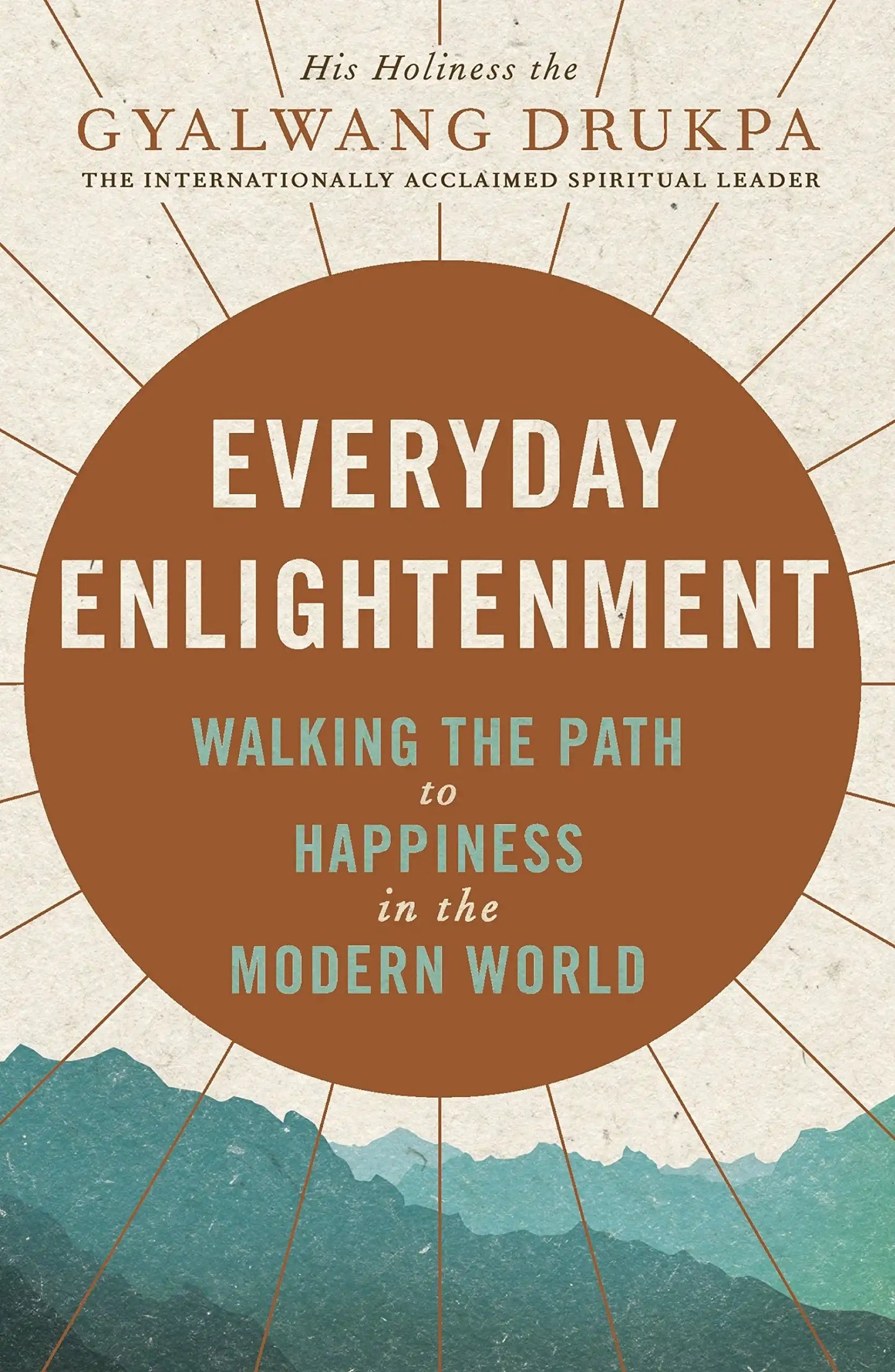Everyday Enlightenment : Your Guide To Inner Peace And Happiness