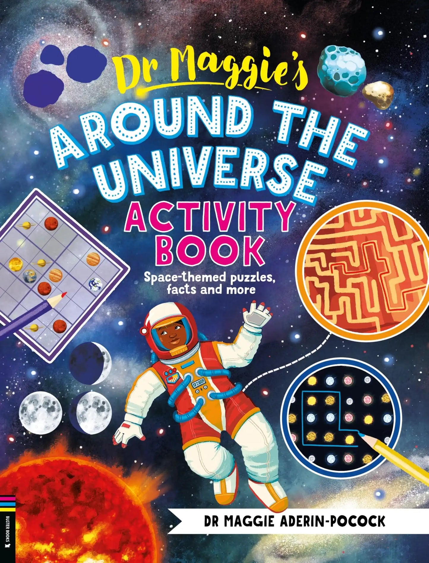Dr Maggie’S Around The Universe Activity Book: Space-Themed Mazes, Maths Games And More