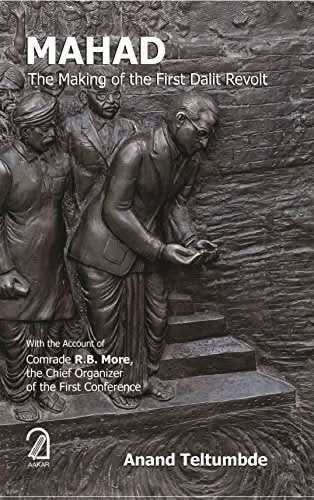 Mahad: The Making Of The First Dalit Revolt