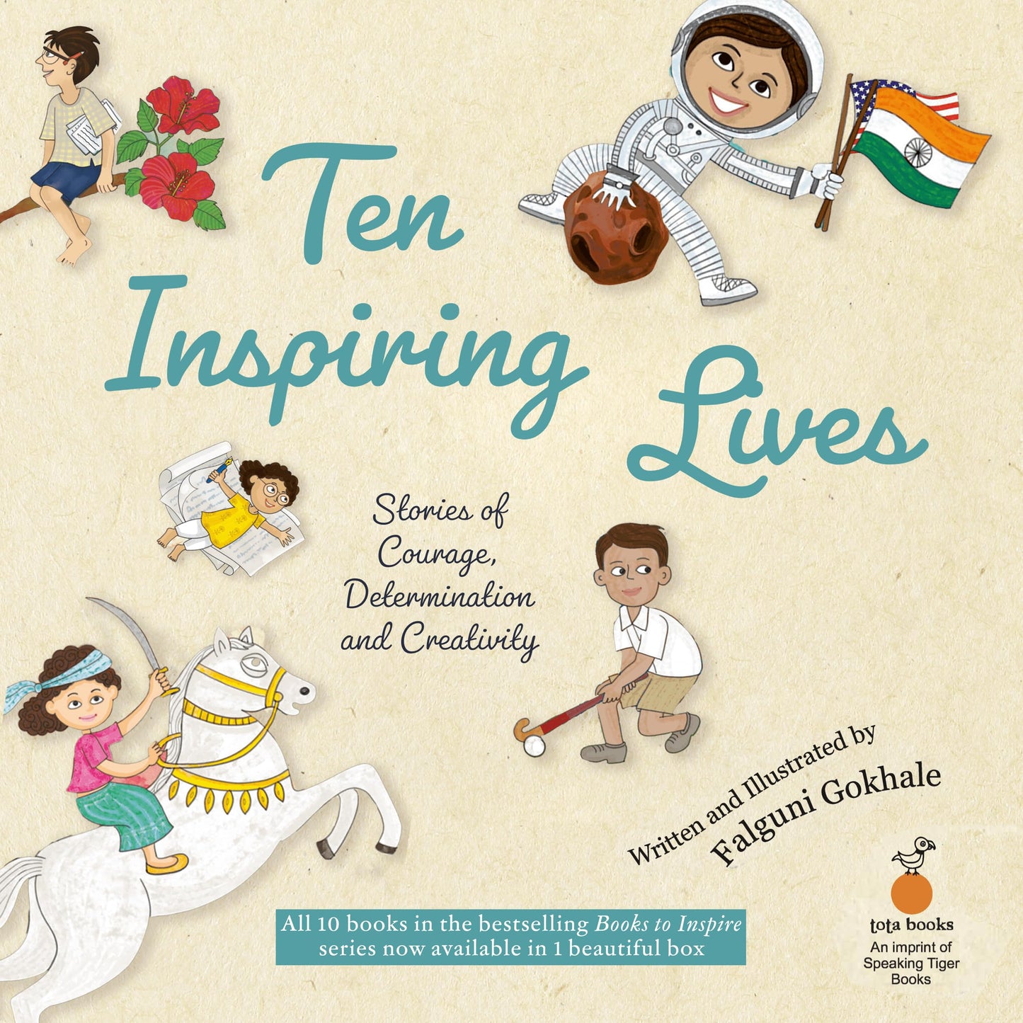 Ten Inspiring Lives 
Stories Of Courage, 
Determination And Creativity