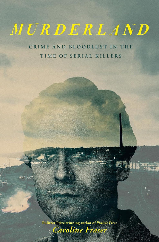 Murderland (B PB): Crime and Bloodlust in the Time of Serial Killers  Release Date -  11 June 2026