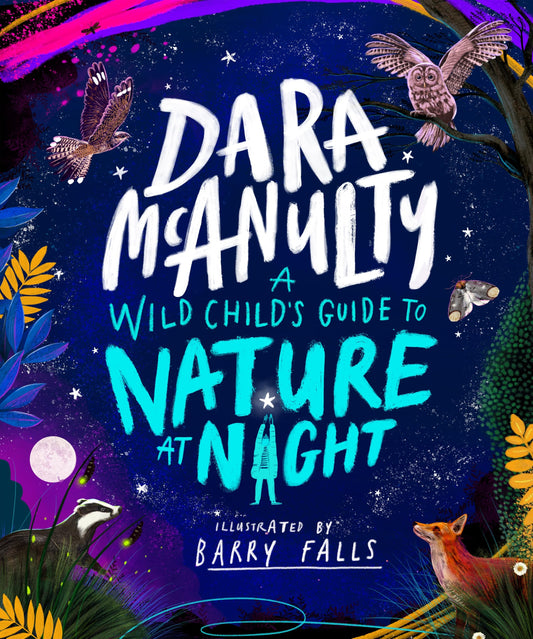 A Wild Child's Book of Nature at Night: The perfect gift book for young nature lovers