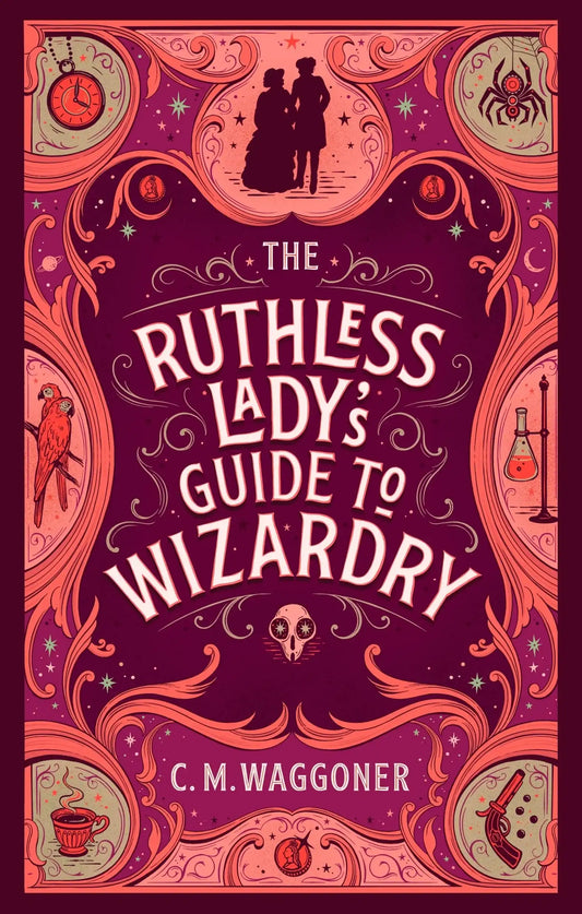The Ruthless Ladys Guide To Wizardry