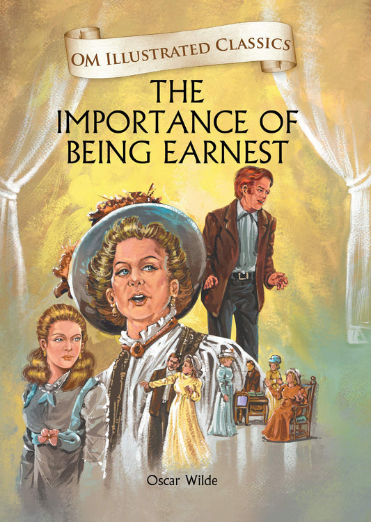 OM ILLUSTRATED CLASSIC: THE IMPORTANCE OF BEING EARNEST (ILLUSTRATED ABRIDGED CLASSICS)