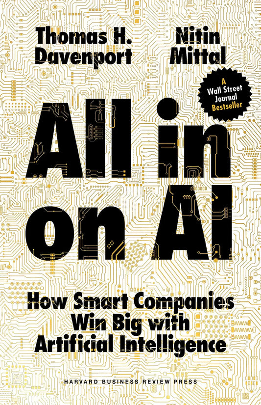 All In on AI: How Smart Companies Win Big with Artificial Intelligence