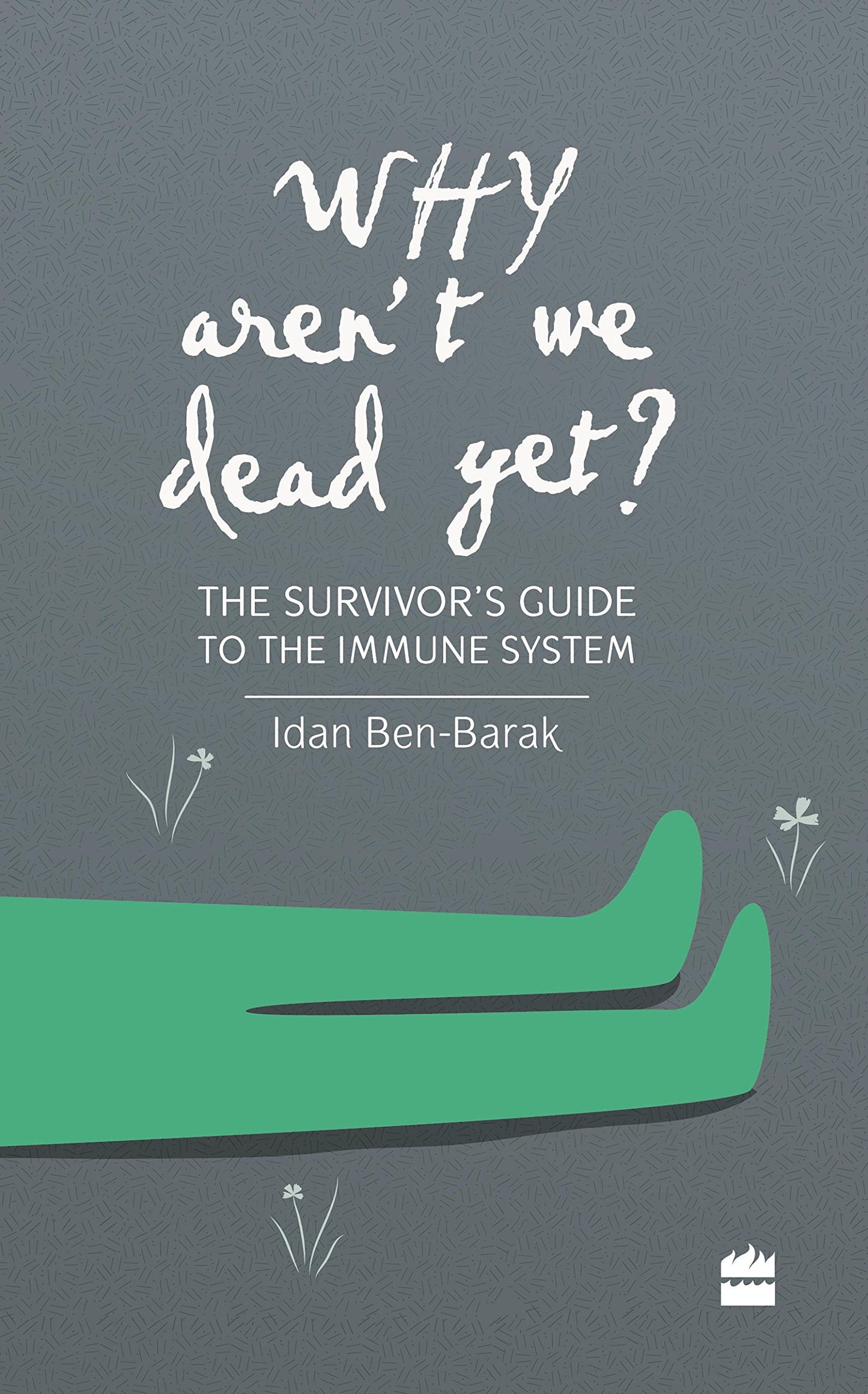 Why Aren'T We Dead Yet?