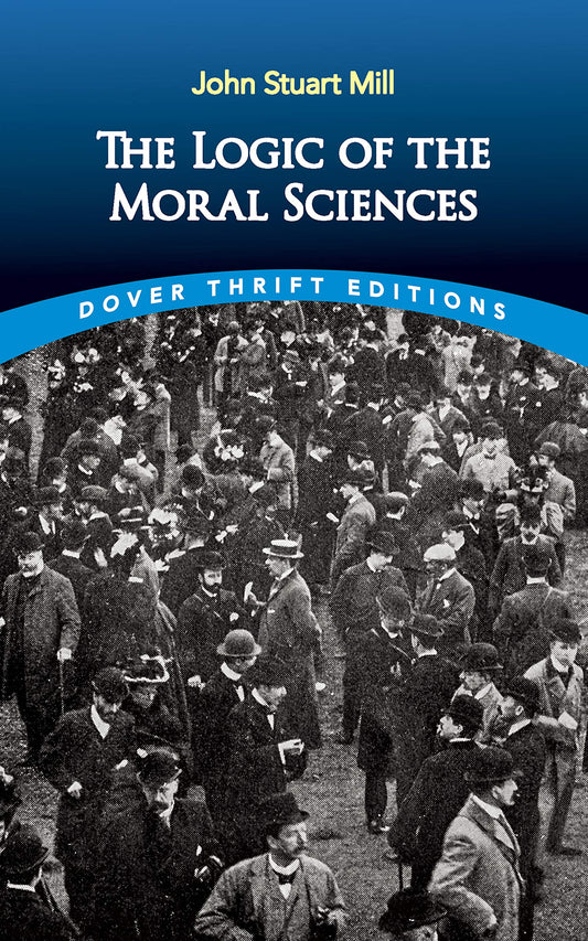 The Logic Of The Moral Sciences