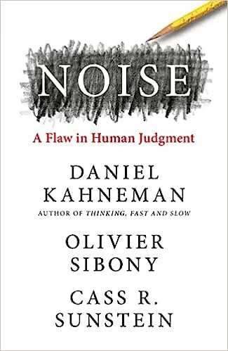 Noise - The New Book From The Author Of International Bestseller Thinking, Fast And Slow