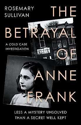 Betrayal Of Anne Frank  - A Cold Case Investigation