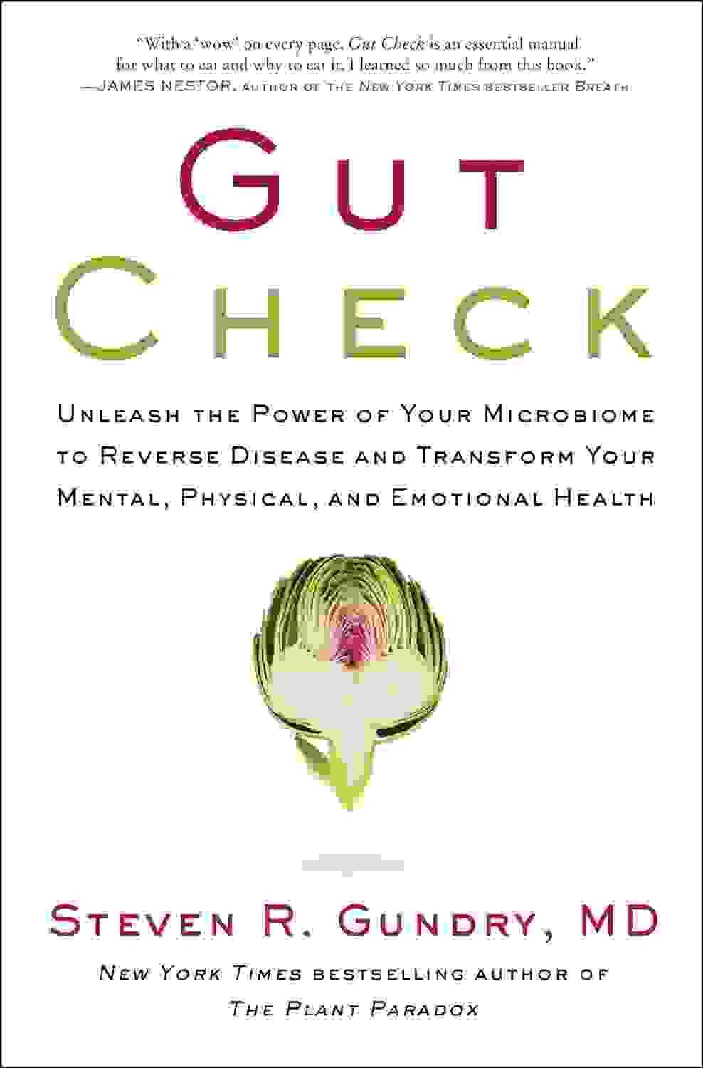Gut Check : Unleash The Power Of Your Microbiome To Reverse Disease And Transform Your Mental, Physi