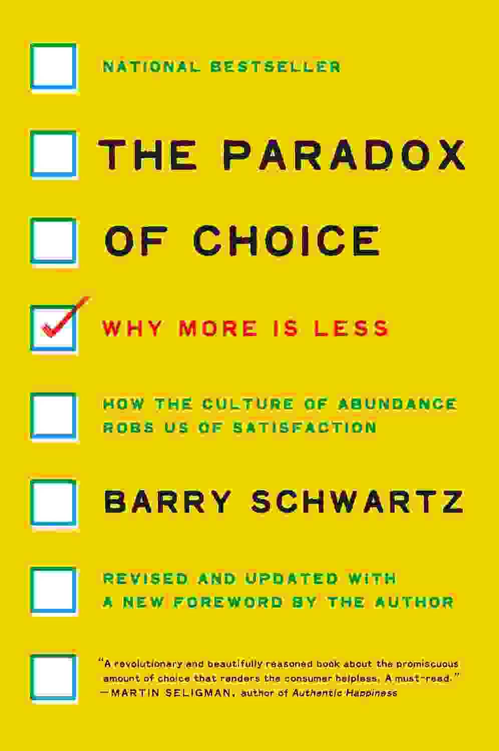 The Paradox Of Choice : Why More Is Less, Revised Edition
